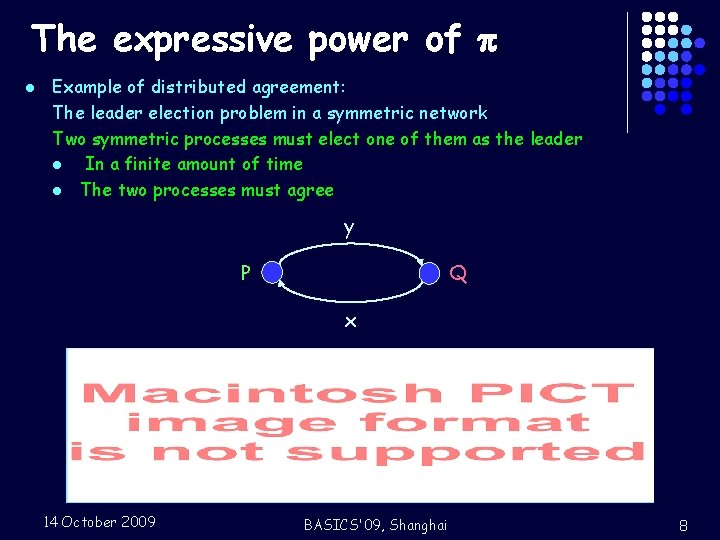 The expressive power of l Example of distributed agreement: The leader election problem in