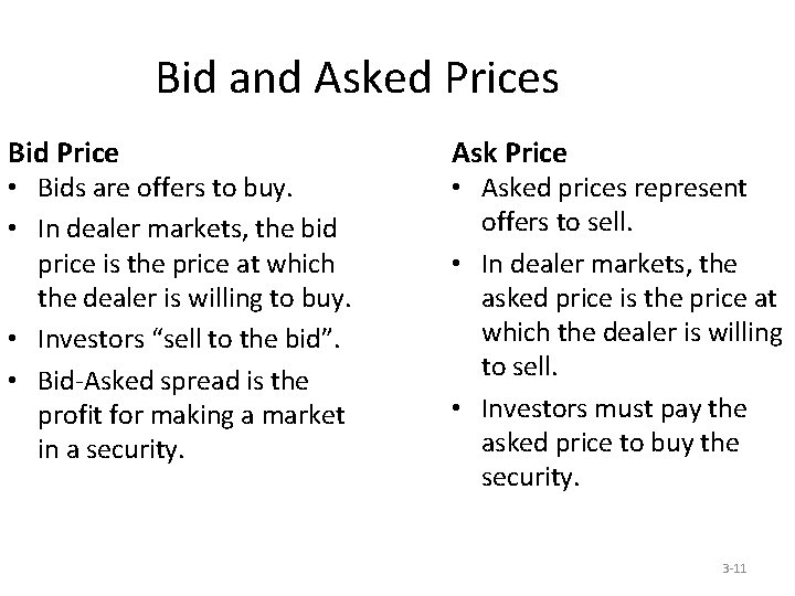 Bid and Asked Prices Bid Price • Bids are offers to buy. • In