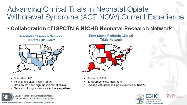 Advancing Clinical Trials in Neonatal Opiate Withdrawal Syndrome (ACT NOW) Current Experience • Collaboration