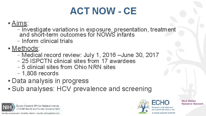 ACT NOW - CE • Aims: –Investigate variations in exposure, presentation, treatment and short-term