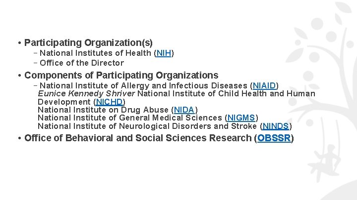  • Participating Organization(s) –National Institutes of Health (NIH) –Office of the Director •