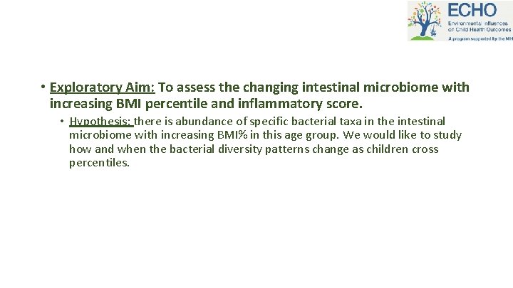  • Exploratory Aim: To assess the changing intestinal microbiome with increasing BMI percentile