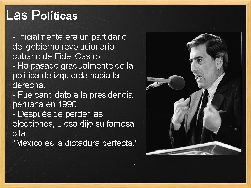 Las Políticas - Inicialmente era un partidario del gobierno revolucionario cubano de Fidel Castro