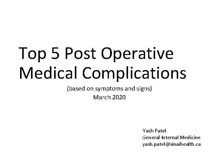 Top 5 Post Operative Medical Complications (based on symptoms and signs) March 2020 Yash