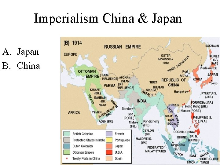 Imperialism China & Japan A. Japan B. China 