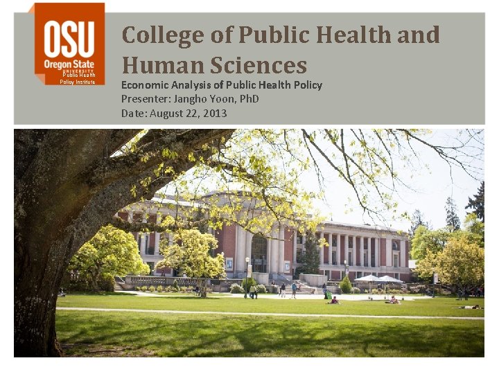 Public Health Policy Institute College of Public Health and Human Sciences Economic Analysis of