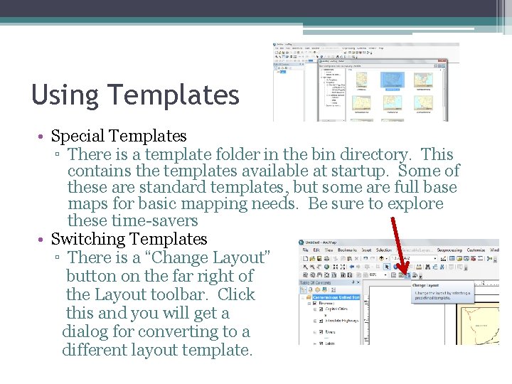 Using Templates • Special Templates ▫ There is a template folder in the bin