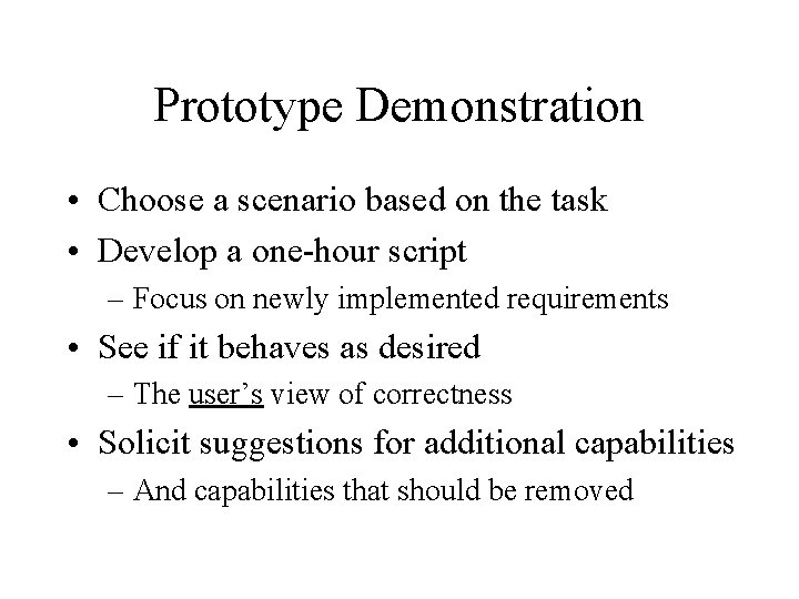 Prototype Demonstration • Choose a scenario based on the task • Develop a one-hour