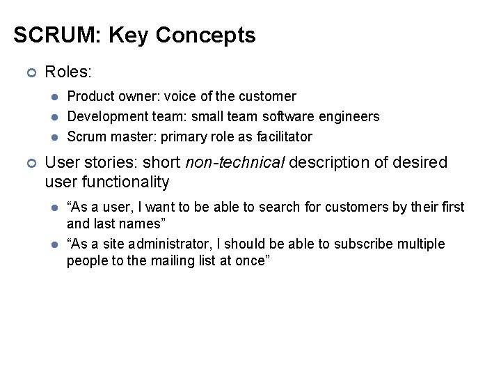 SCRUM: Key Concepts ¢ Roles: ¢ Product owner: voice of the customer Development team: