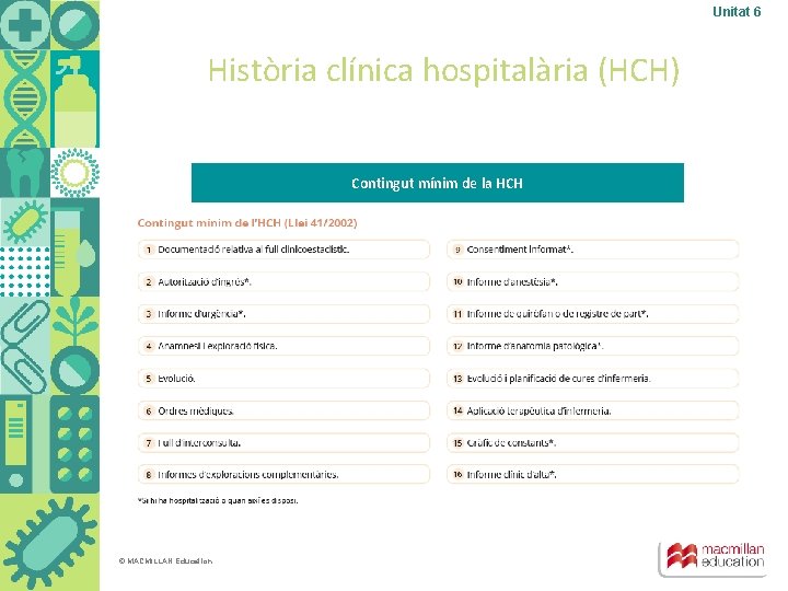 Unitat 6 Història clínica hospitalària (HCH) Contingut mínim de la HCH © MACMILLAN Education