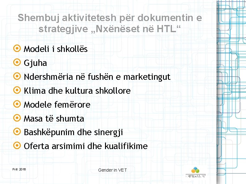 Shembuj aktivitetesh për dokumentin e strategjive „Nxënëset në HTL“ Modeli i shkollës Gjuha Ndershmëria
