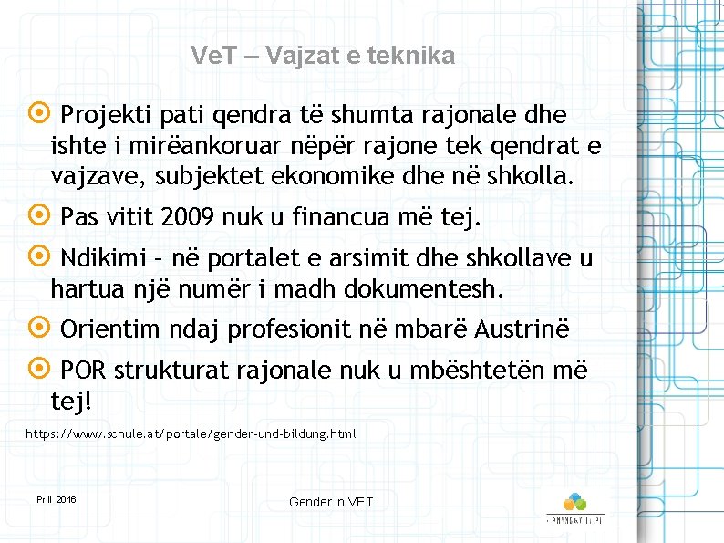 Ve. T – Vajzat e teknika Projekti pati qendra të shumta rajonale dhe ishte