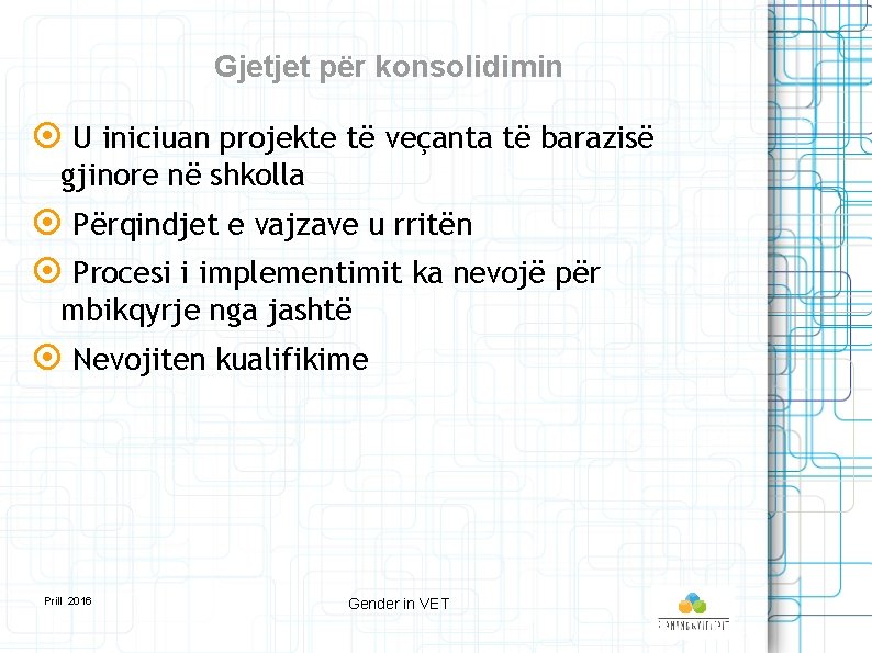 Gjetjet për konsolidimin U iniciuan projekte të veçanta të barazisë gjinore në shkolla Përqindjet