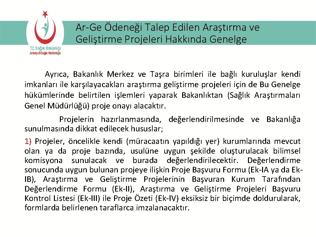 Ar-Ge Ödeneği Talep Edilen Araştırma ve Geliştirme Projeleri Hakkında Genelge Ayrıca, Bakanlık Merkez ve