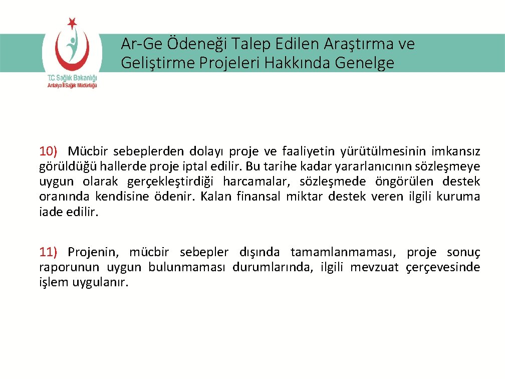 Ar-Ge Ödeneği Talep Edilen Araştırma ve Geliştirme Projeleri Hakkında Genelge 10) Mücbir sebeplerden dolayı