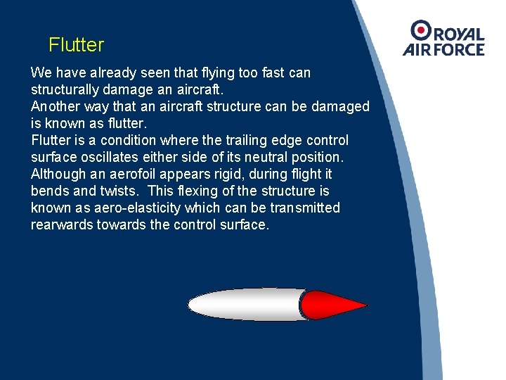 Flutter We have already seen that flying too fast can structurally damage an aircraft.