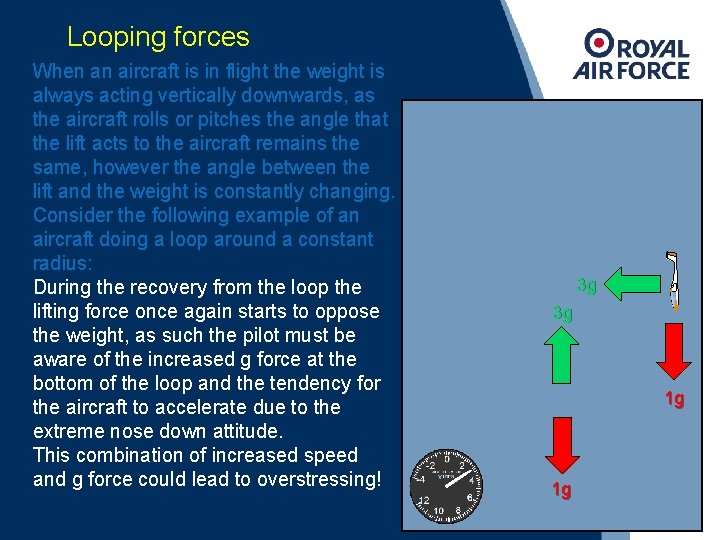 Looping forces When an aircraft is in flight the weight is always acting vertically