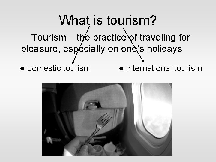 What is tourism? Tourism – the practice of traveling for pleasure, especially on one’s