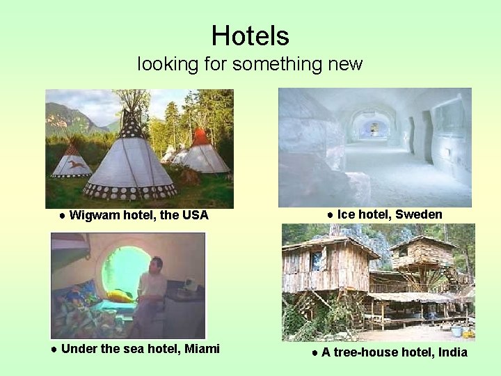 Hotels looking for something new ● Wigwam hotel, the USA ● Under the sea