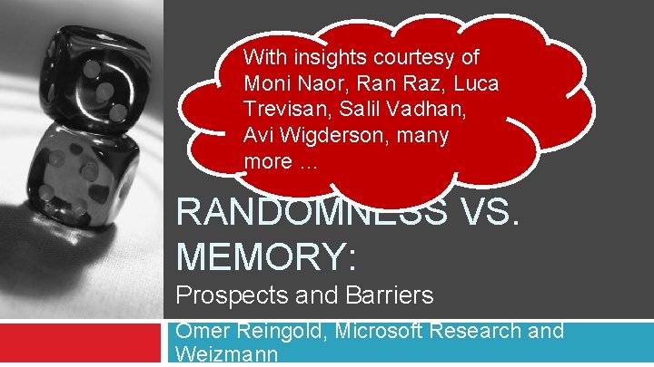 Ran Raza With insights courtesy of Moni Naor Ran Raz
