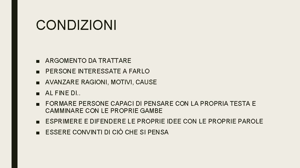 CONDIZIONI ■ ARGOMENTO DA TRATTARE ■ PERSONE INTERESSATE A FARLO ■ AVANZARE RAGIONI, MOTIVI,