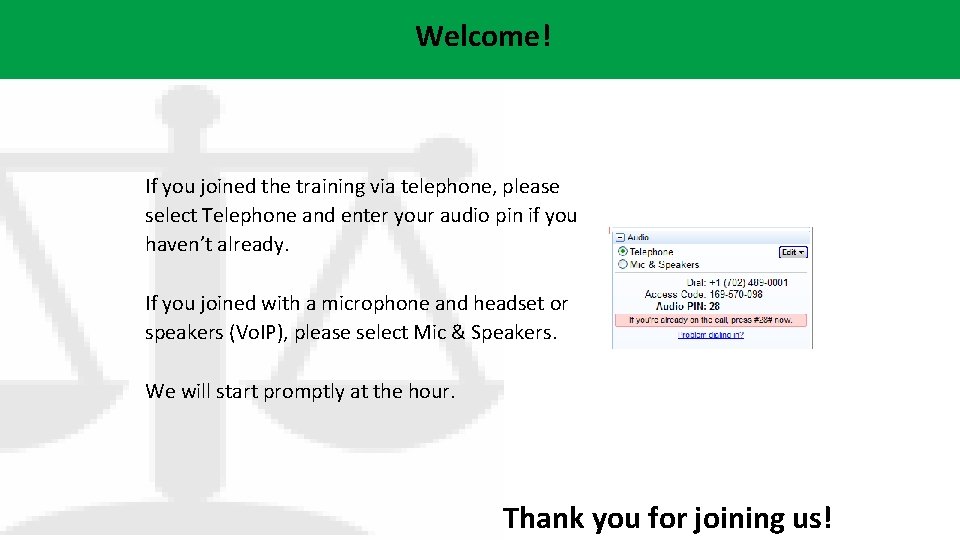 Welcome! If you joined the training via telephone, please select Telephone and enter your