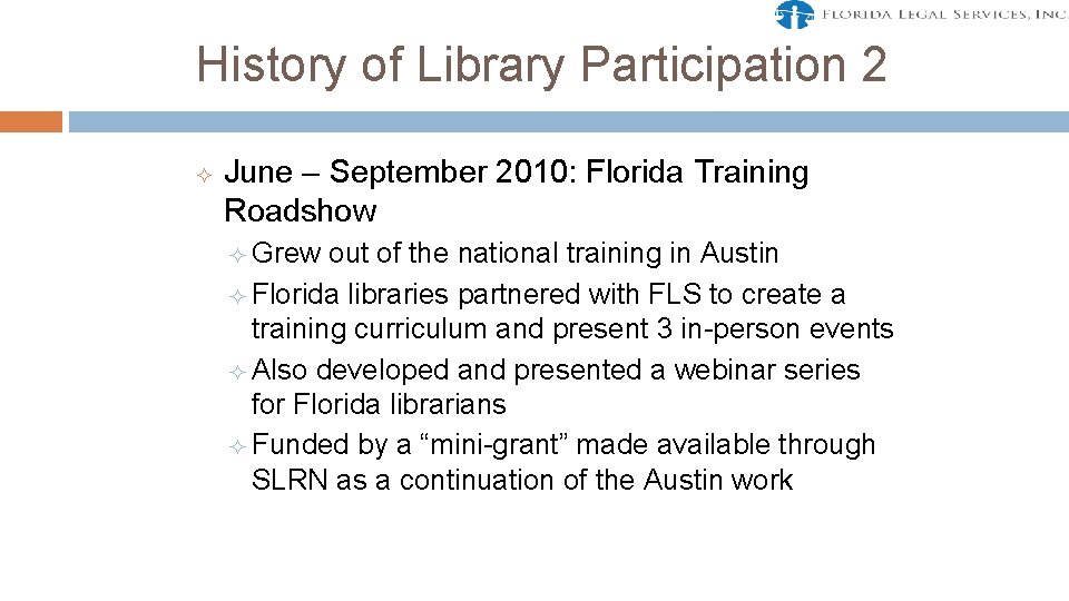 History of Library Participation 2 ² June – September 2010: Florida Training Roadshow ²