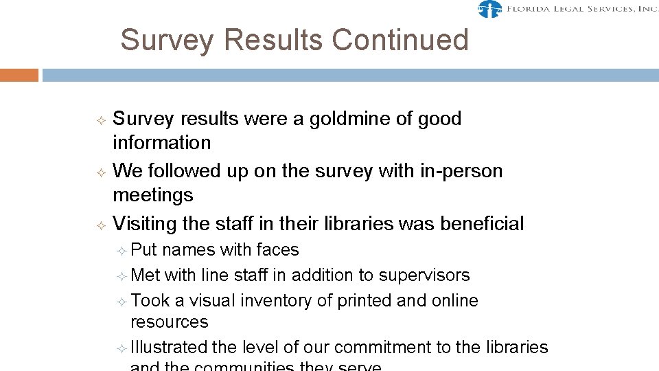 Survey Results Continued ² ² ² Survey results were a goldmine of good information