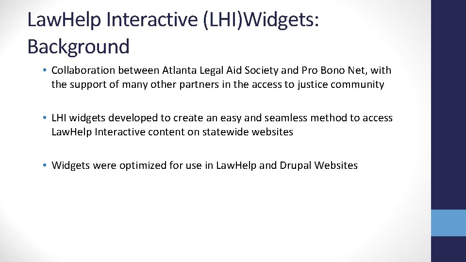 Law. Help Interactive (LHI)Widgets: Background • Collaboration between Atlanta Legal Aid Society and Pro