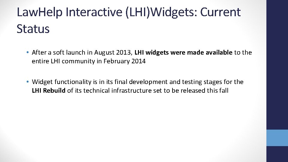 Law. Help Interactive (LHI)Widgets: Current Status • After a soft launch in August 2013,
