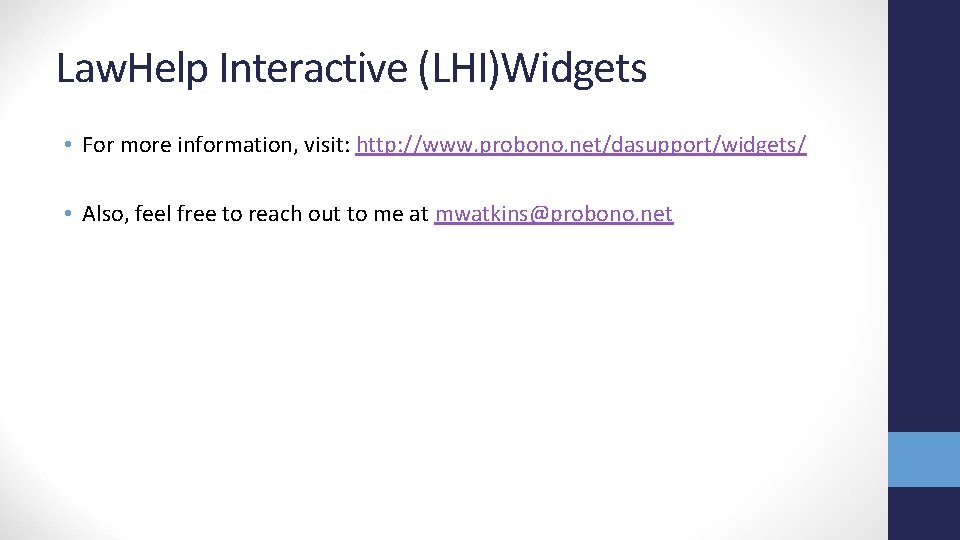 Law. Help Interactive (LHI)Widgets • For more information, visit: http: //www. probono. net/dasupport/widgets/ •