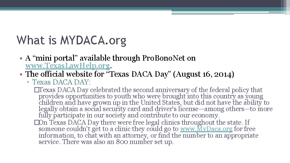 What is MYDACA. org • A “mini portal” available through Pro. Bono. Net on
