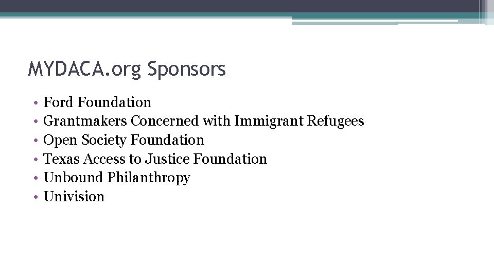 MYDACA. org Sponsors • • • Ford Foundation Grantmakers Concerned with Immigrant Refugees Open