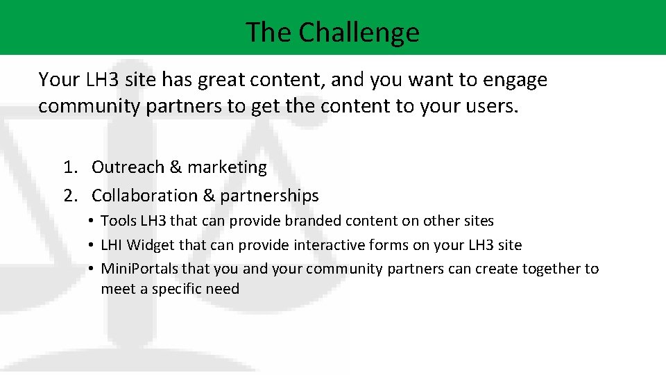 The Challenge Your LH 3 site has great content, and you want to engage