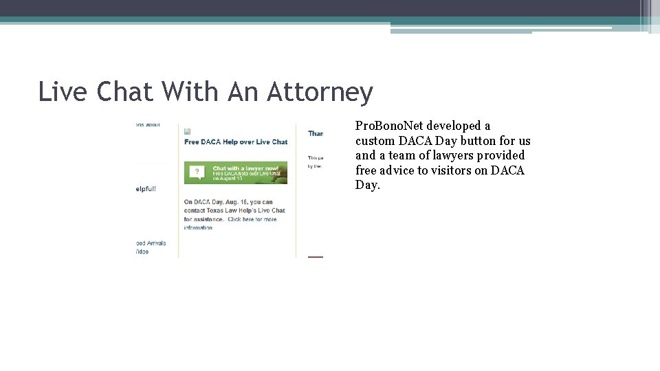 Live Chat With An Attorney Pro. Bono. Net developed a custom DACA Day button