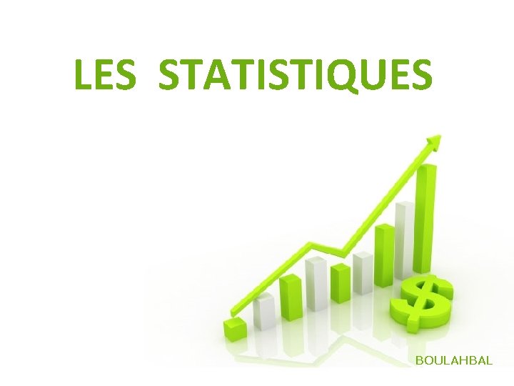 LES STATISTIQUES Free Powerpoint Templates BOULAHBAL Page 1 