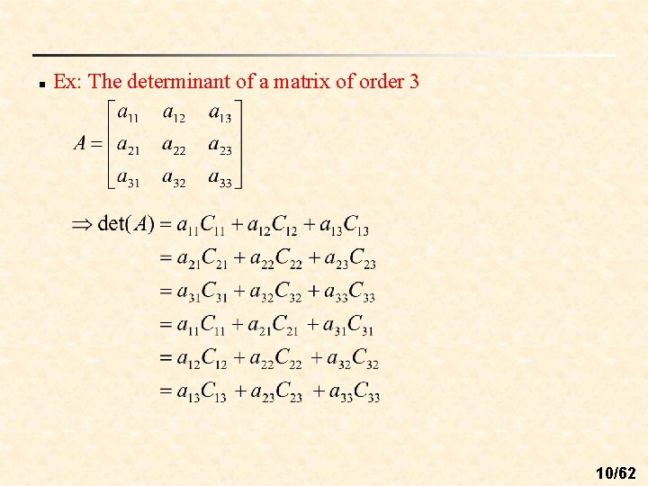 n Ex: The determinant of a matrix of order 3 10/62 
