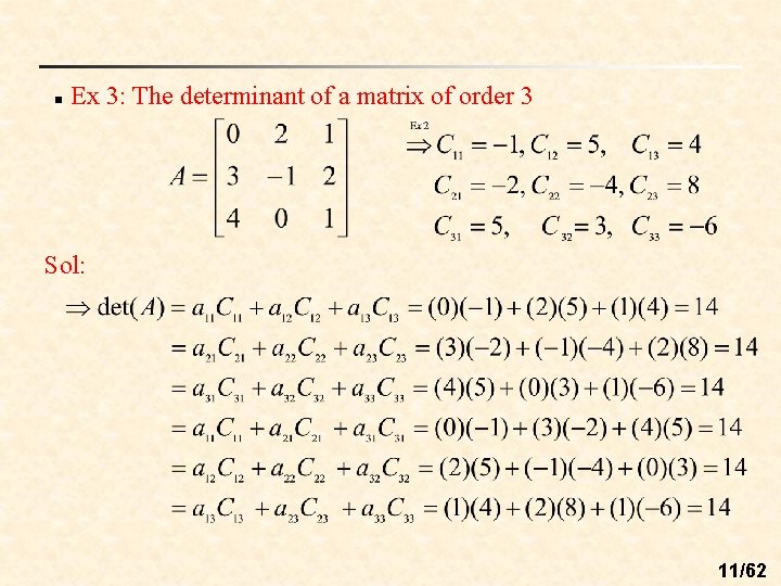 n Ex 3: The determinant of a matrix of order 3 Sol: 11/62 