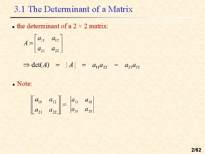 3. 1 The Determinant of a Matrix n the determinant of a 2 ×