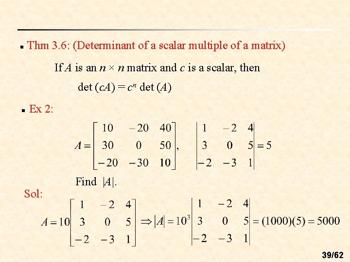 Thm 3. 6: (Determinant of a scalar multiple of a matrix) n If A