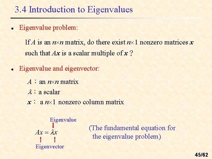 3. 4 Introduction to Eigenvalues n Eigenvalue problem: If A is an n n