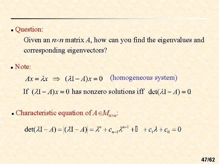 n n Question: Given an n n matrix A, how can you find the