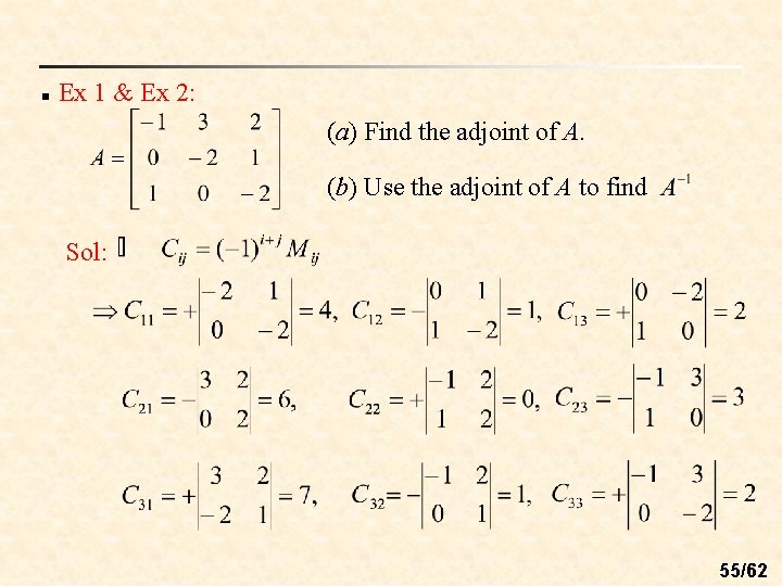n Ex 1 & Ex 2: (a) Find the adjoint of A. (b) Use