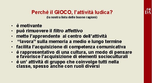 Perchè il GIOCO, l’attività ludica? (la nostra lista delle buone ragioni) • • •