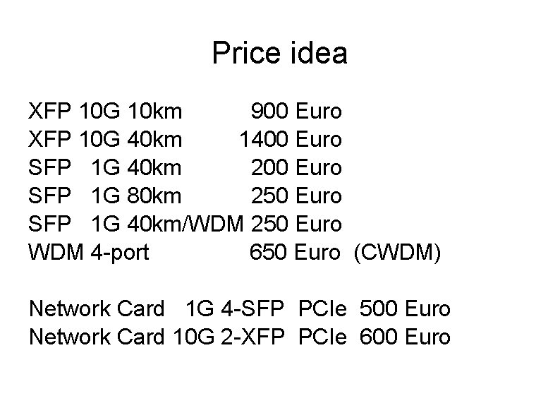 Price idea XFP 10 G 10 km 900 Euro XFP 10 G 40 km