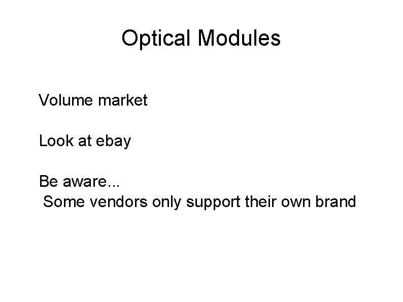 Optical Modules Volume market Look at ebay Be aware. . . Some vendors only
