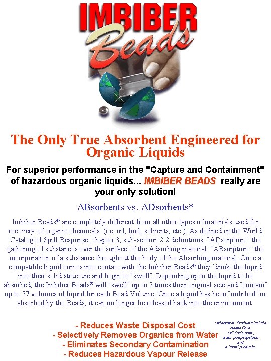 The Only True Absorbent Engineered for Organic Liquids For superior performance in the "Capture