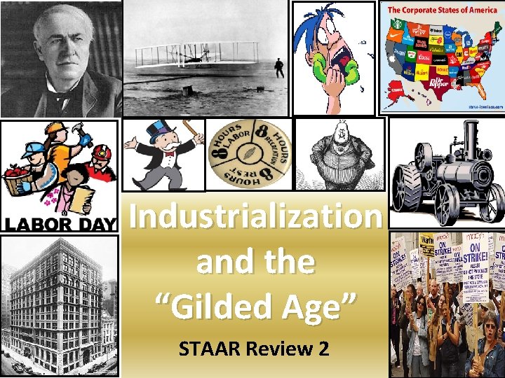 Industrialization and the “Gilded Age” STAAR Review 2 