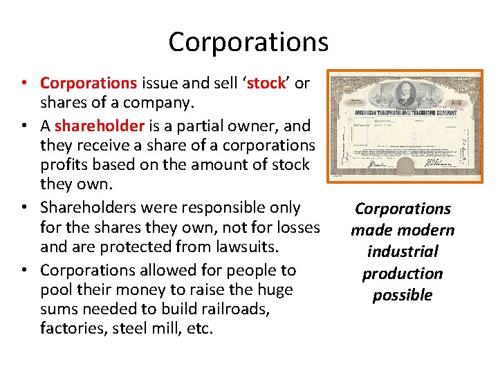 Corporations • Corporations issue and sell ‘stock’ or shares of a company. • A