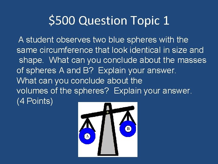 $500 Question Topic 1 A student observes two blue spheres with the same circumference